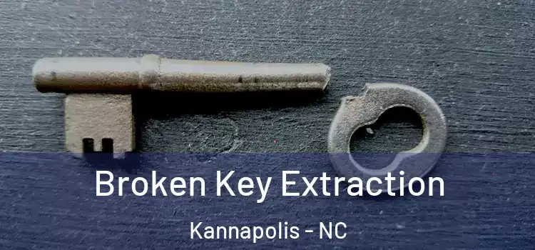  Broken Key Extraction Kannapolis - NC