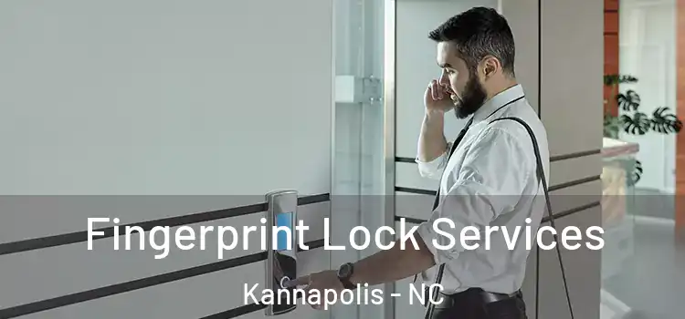 Fingerprint Lock Services Kannapolis - NC